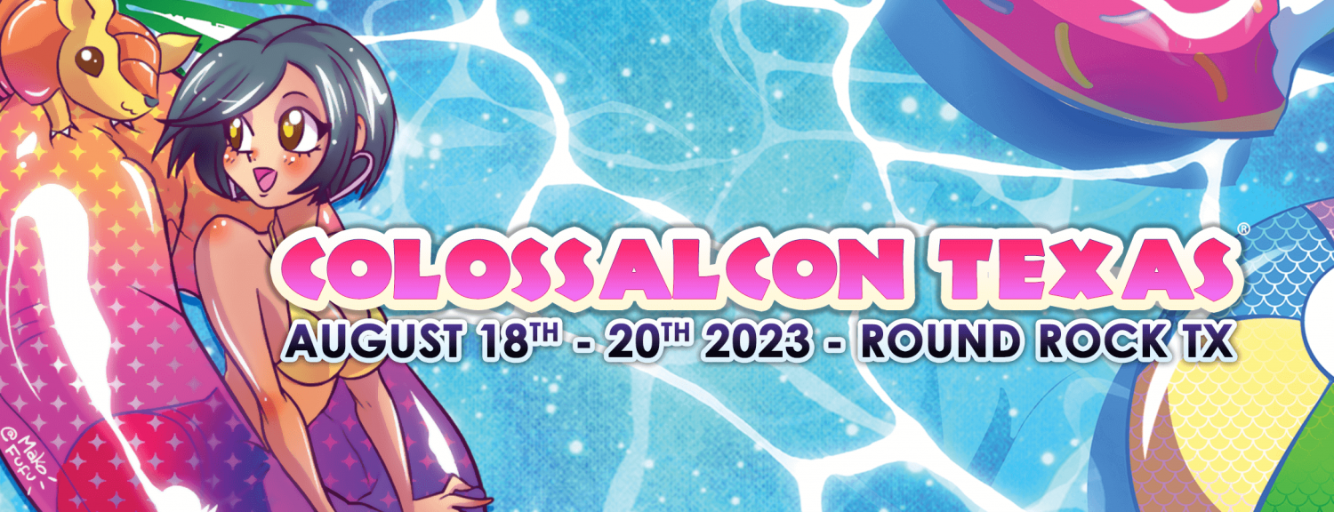 Colossalcon Texas August 18th 20th 2022 Round Rock, TX