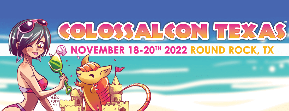 Colossalcon 2022 Schedule Colossalcon Texas – November 18Th-20Th, 2022 – Round Rock, Tx